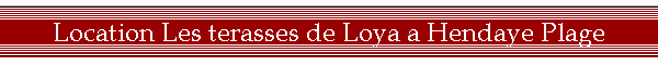 Location Les terasses de Loya a Hendaye Plage